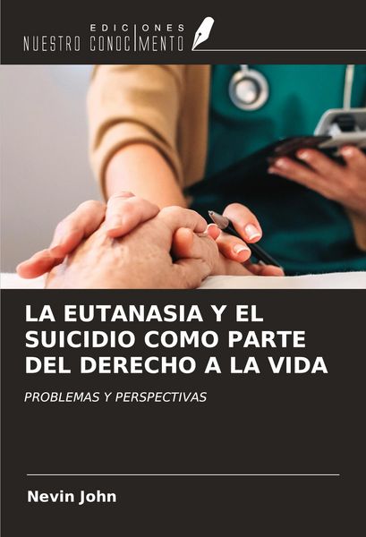 Produktbild: La Eutanasia Y El Suicidio Como Parte Del Derecho a La Vida