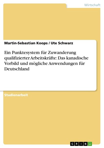 Produktbild: Ein Punktesystem f&uuml;r Zuwanderung qualifizierter Arbeitskr&auml;fte: Das kanadische Vorbild und m&ouml;gliche Anwendungen f&uuml;r Deutschland