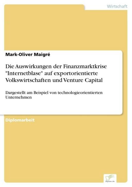Produktbild: Die Auswirkungen der Finanzmarktkrise "Internetblase" auf exportorientierte Volkswirtschaften und Venture Capital