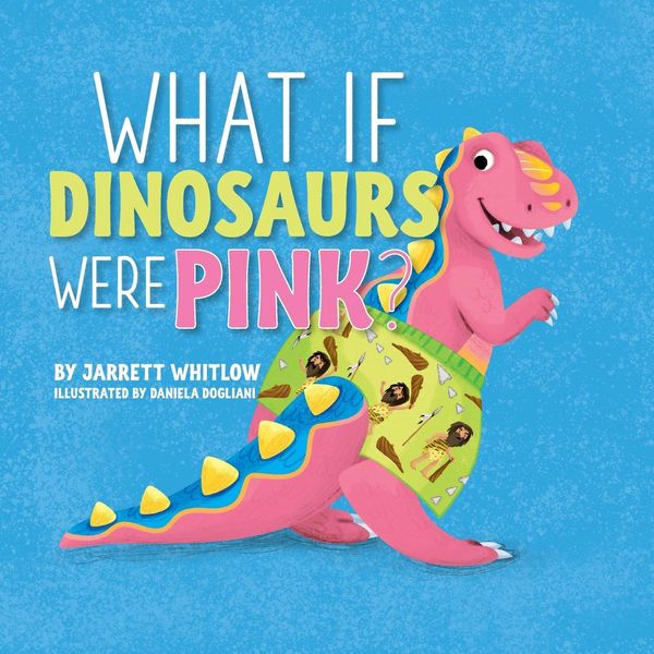 Produktbild: What if Dinosaurs were Pink?