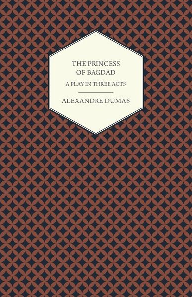 Produktbild: The Princess of Bagdad - A Play in Three Acts