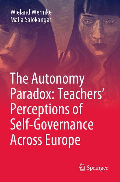 Produktbild: The Autonomy Paradox: Teachers&rsquo; Perceptions of Self-Governance Across Europe