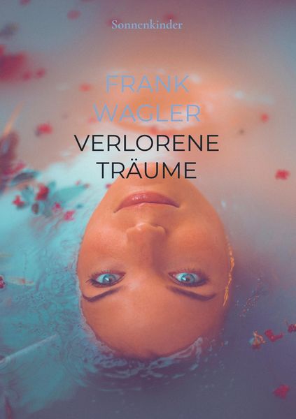Verlorene Träume, Taschenbuch von Frank Wagler, Bookmundo Direct, 9789463980937