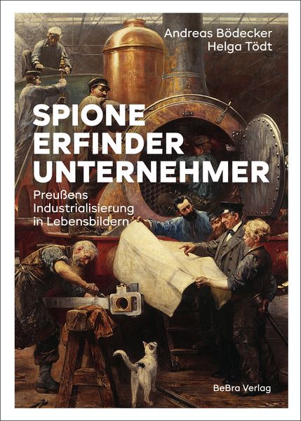 Spione, Erfinder, Unternehmer, Gebundene Ausgabe von Andreas Bödecker,Helga Tödt, BeBra Verlag, 978-3-89809-211-1