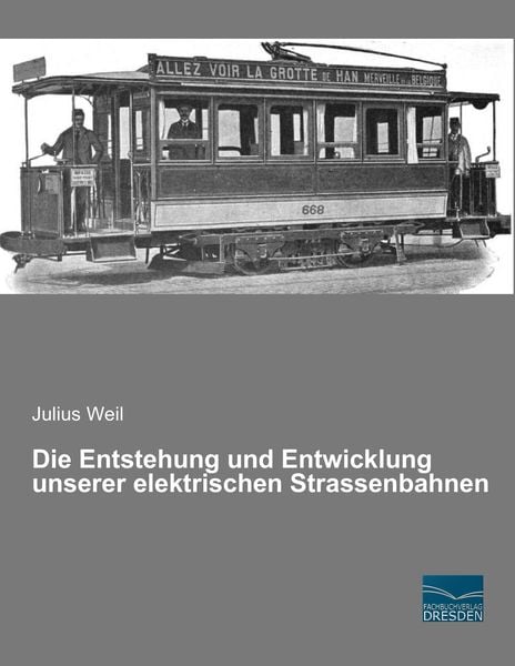 Produktbild: Die Entstehung und Entwicklung unserer elektrischen Strassenbahnen
