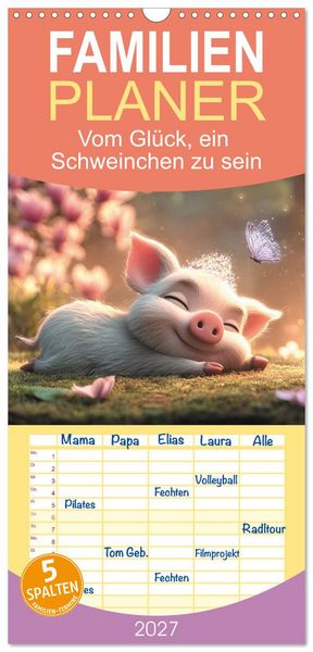 Produktbild: Familienplaner 2027 - Vom Gl&uuml;ck, ein Schweinchen zu sein mit 5 Spalten (Wandkalender, 21 x 45 cm) CALVENDO