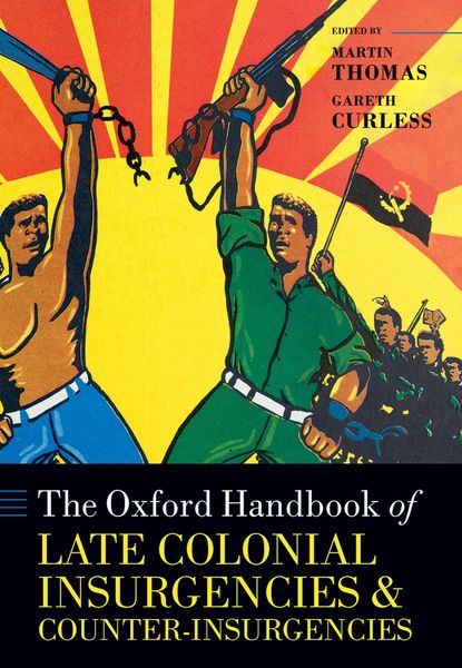 Produktbild: The Oxford Handbook of Late Colonial Insurgencies and Counter-Insurgencies