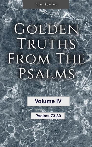 Produktbild: Golden Truths from the Psalms - Volume IV - Psalms 73 - 80