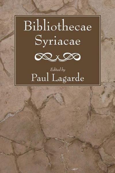 Produktbild: Bibliothecae Syriacae: Genesis, Exodus, Number, Joshua, Judges, Ruth, and Kings