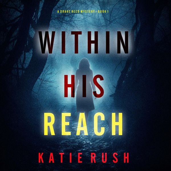 Produktbild: Within His Reach (A Drake Reed FBI Suspense Thriller&mdash;Book 1)