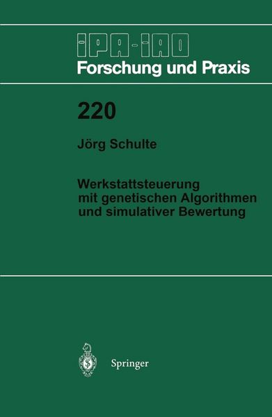 Produktbild: Werkstattsteuerung mit genetischen Algorithmen und simulativer Bewertung
