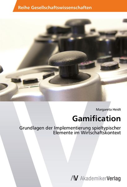 Gamification, Taschenbuch von Margareta Heidt, AV Akademikerverlag, 9783639459999