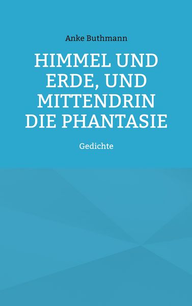 Produktbild: Himmel und Erde, und mittendrin die Phantasie