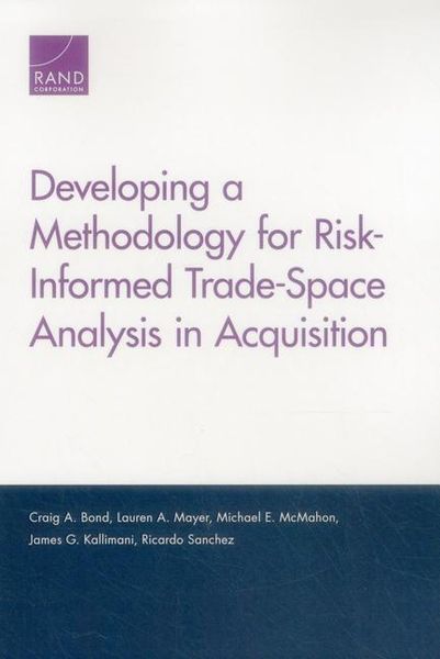 Produktbild: Developing a Methodology for Risk-Informed Trade-Space Analysis in Acquisition