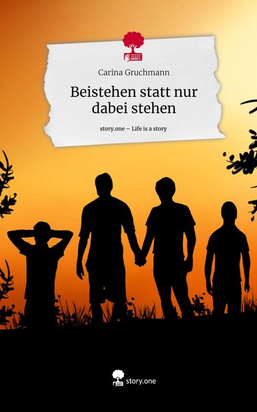 Produktbild: Beistehen statt nur dabei stehen. Life is a Story - story.one