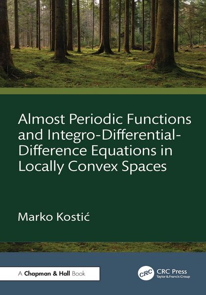 Produktbild: Almost Periodic Functions and Integro-Differential-Difference Equations in Locally Convex Spaces