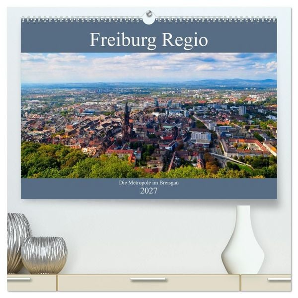 Produktbild: Freiburg Regio (hochwertiger Premium Wandkalender 2027 DIN A2 quer), Kunstdruck in Hochglanz