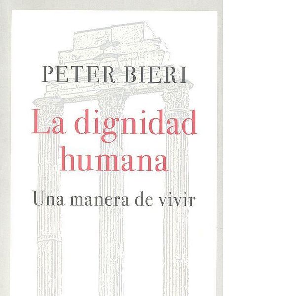 Produktbild: La dignidad humana : una manera de vivir