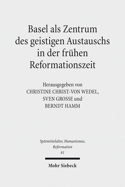 Produktbild: Basel als Zentrum des geistigen Austauschs in der fr&uuml;hen Reformationszeit