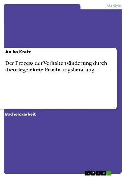 Produktbild: Der Prozess der Verhaltens&auml;nderung durch theoriegeleitete Ern&auml;hrungsberatung