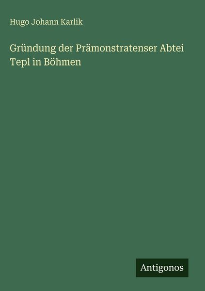 Produktbild: Gr&uuml;ndung der Pr&auml;monstratenser Abtei Tepl in B&ouml;hmen