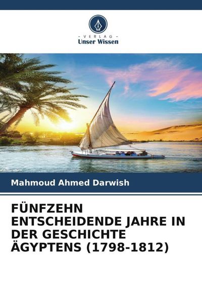 Produktbild: F&uuml;nfzehn Entscheidende Jahre in der Geschichte &Auml;gyptens (1798-1812)