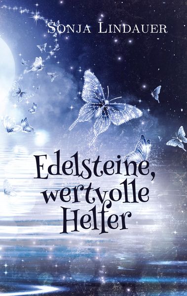 Edelsteine, wertvolle Helfer, Taschenbuch von Sonja Lindauer, BoD – Books on Demand, 9783743193963