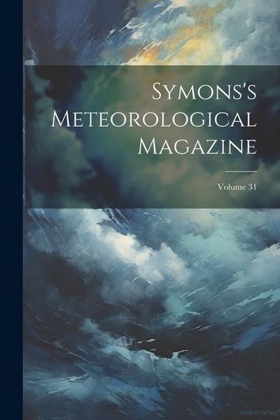 Produktbild: Symons's Meteorological Magazine; Volume 31