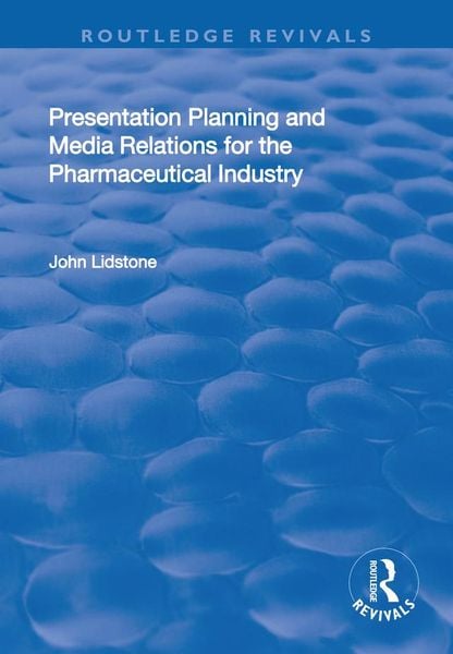 Produktbild: Presentation Planning and Media Relations for the Pharmaceutical Industry