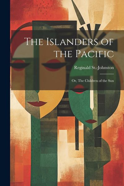 Produktbild: The Islanders of the Pacific; or, The Children of the Sun