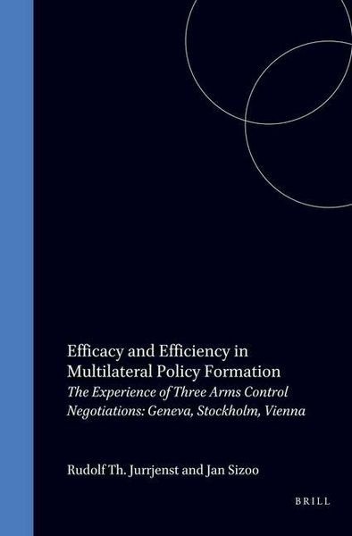 Produktbild: Efficacy and Efficiency in Multilateral Policy Formation the Experience of Three Arms Control Negotiations:Geneva, Stockholm, Vienna