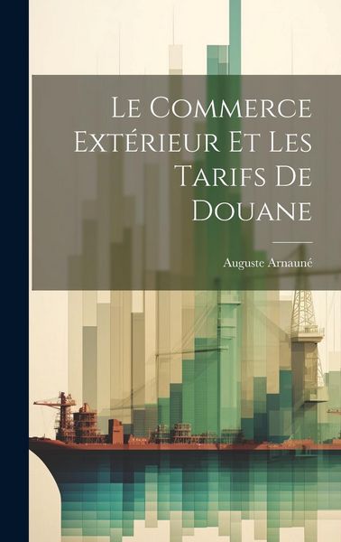 Produktbild: Le Commerce Ext&eacute;rieur Et Les Tarifs De Douane