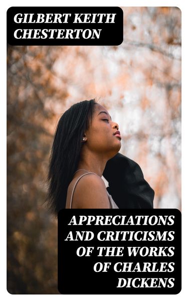 Produktbild: Appreciations and Criticisms of the Works of Charles Dickens