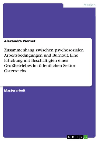 Produktbild: Zusammenhang zwischen psychosozialen Arbeitsbedingungen und Burnout. Eine Erhebung mit Besch&auml;ftigten eines Gro&szlig;betriebes im &ouml;ffentlichen Sektor &Ouml;sterr