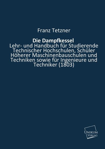 Tetzner, F: Dampfkessel, Taschenbuch von Franz Tetzner, Unikum, 9783845712086