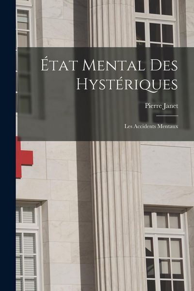 Produktbild: &Eacute;tat Mental Des Hyst&eacute;riques: Les Accidents Mentaux