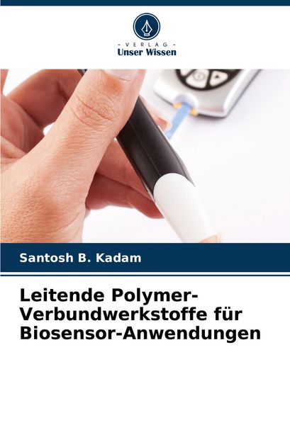 Produktbild: Leitende Polymer-Verbundwerkstoffe f&uuml;r Biosensor-Anwendungen