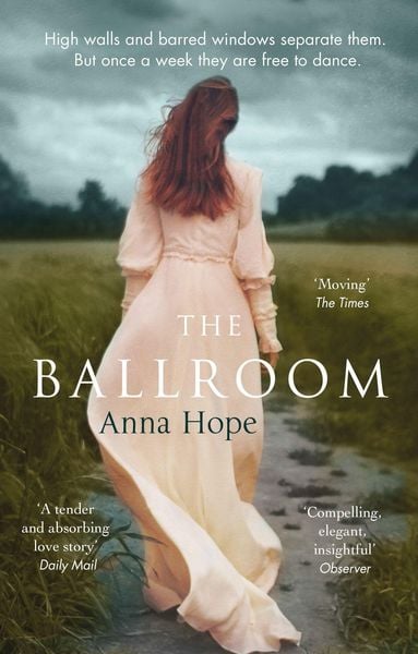 The Ballroom, Taschenbuch von Anna Hope, Transworld Publ. Ltd UK, 978-0-552-77947-0