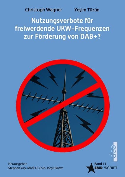 Produktbild: Nutzungsverbote f&uuml;r freiwerdende UKW-Frequenzen zur F&ouml;rderung von DAB+?