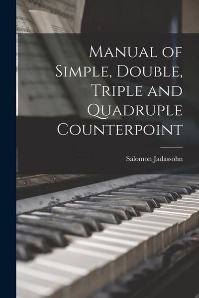 Produktbild: Manual of Simple, Double, Triple and Quadruple Counterpoint