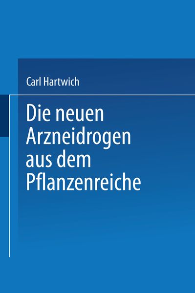 Produktbild: Die Neuen Arzneidrogen aus dem Pflanzenreiche