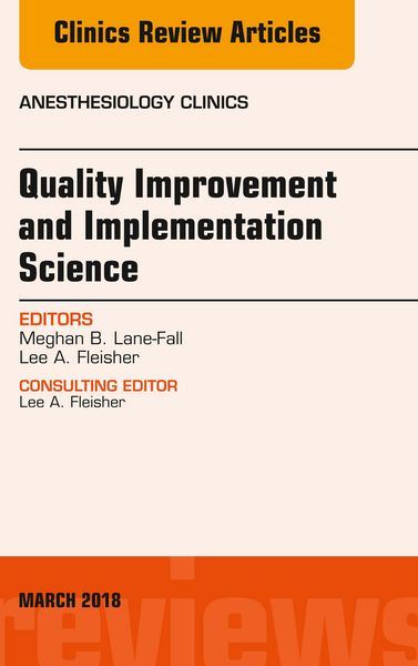 Produktbild: Quality Improvement and Implementation Science, An Issue of Anesthesiology Clinics