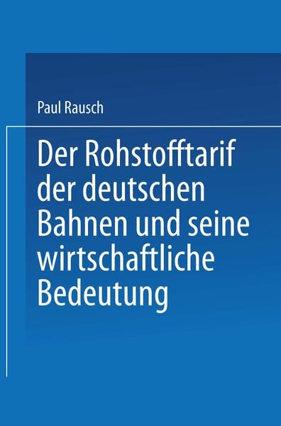 Produktbild: Der Rohstofftarif der deutschen Bahnen und seine wirtschaftliche Bedeutung
