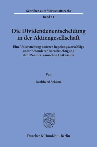 Die Dividendenentscheidung in der Aktiengesellschaft., Taschenbuch von Burkhard Schütte, Duncker & Humblot, 9783428083251