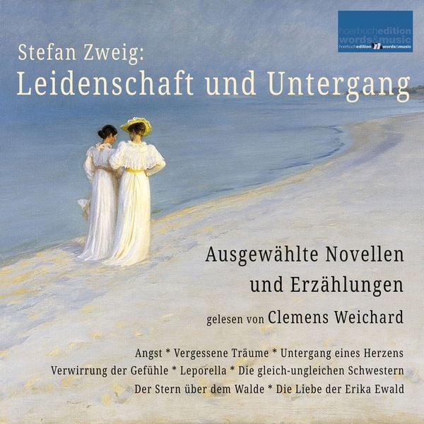 Stefan Zweig: Leidenschaft und Untergang