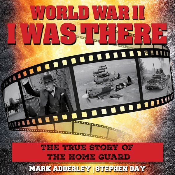 Produktbild: I Was There: The True Story Of The Home Guard