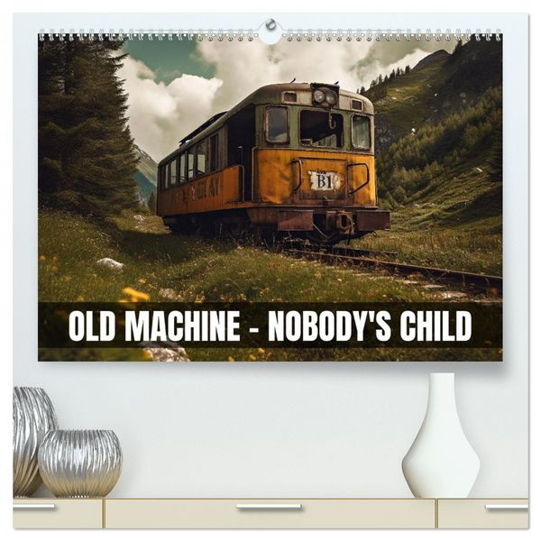 Produktbild: Old machine - nobody's child (High Quality Premium Wall Calendar 2026 DIN A2 landscape),CALVENDO 12 Month Wall Calendar