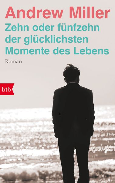 Produktbild: Zehn oder f&uuml;nfzehn der gl&uuml;cklichsten Momente des Lebens
