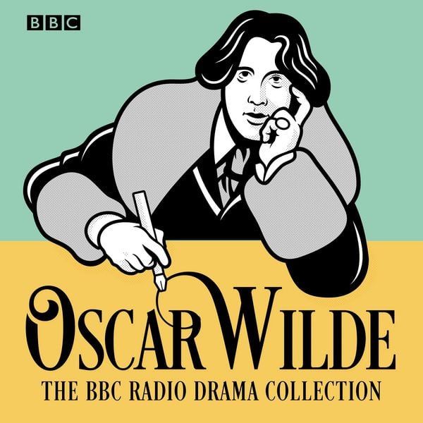 Produktbild: The Oscar Wilde BBC Radio Drama Collection