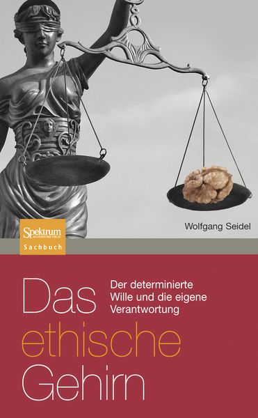 Das ethische Gehirn, Taschenbuch von Wolfgang Seidel, Spektrum der Wissenschaft, 9783827421265